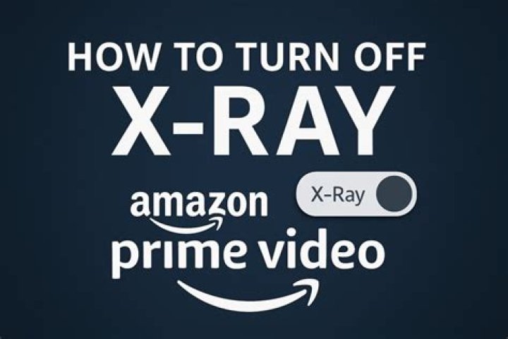 Amazon X Ray Turn Off