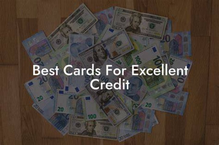 Best credit cards for excellent credit