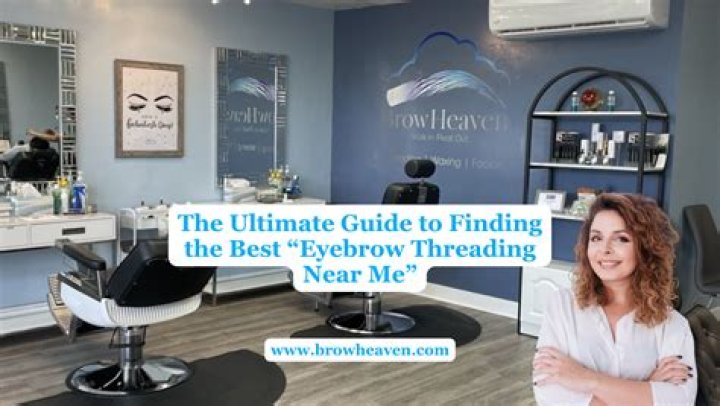 Best eyebrow threading near me