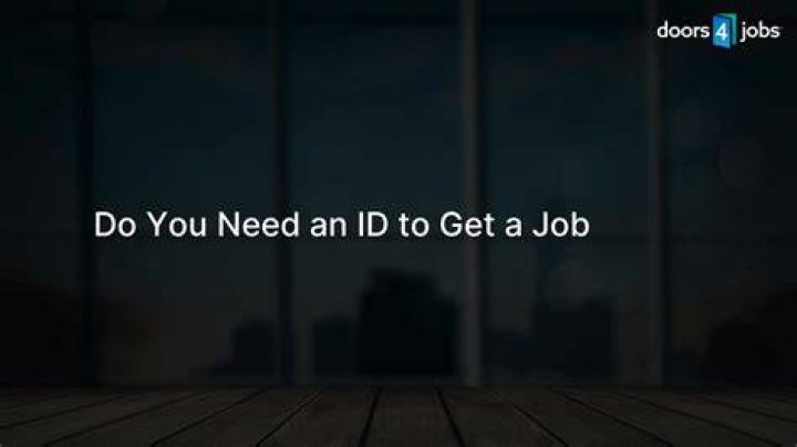 Do You Need An Id To Get A Job