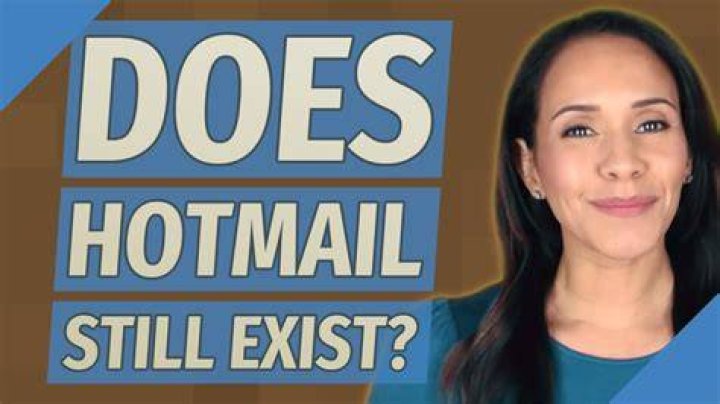 Does Hotmail Still Exist - How To Discuss