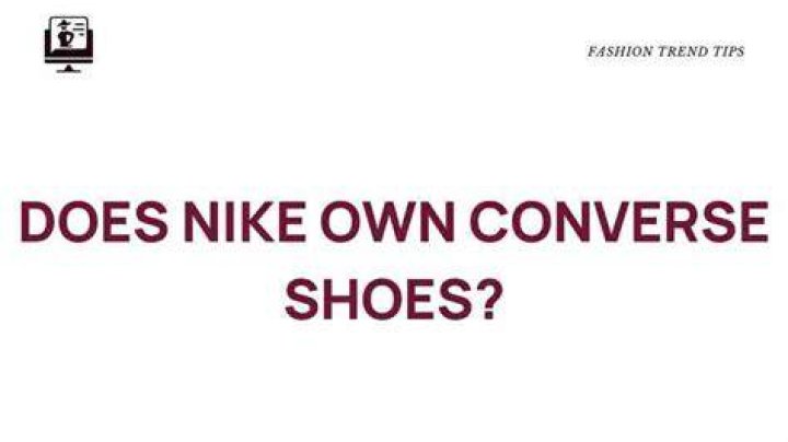 Does Nike Own Converse - How To Discuss