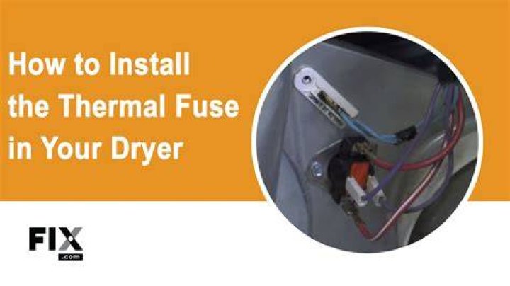 Dryer thermal fuse - How To Discuss