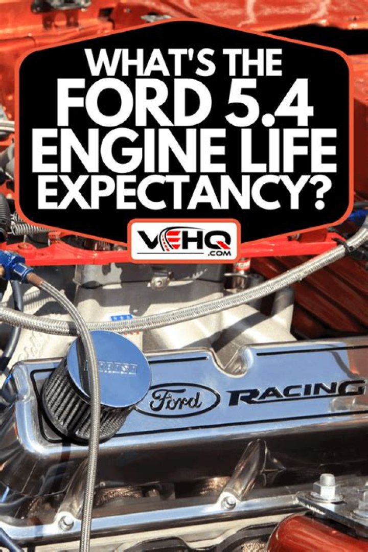 Ford 5.4 Engine Life Expectancy