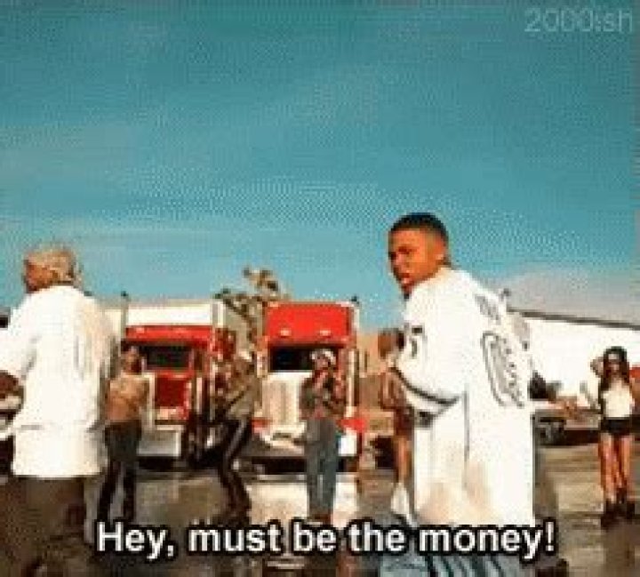 Hey Must Be The Money