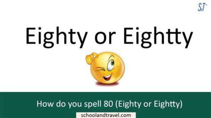 How Do You Spell 80