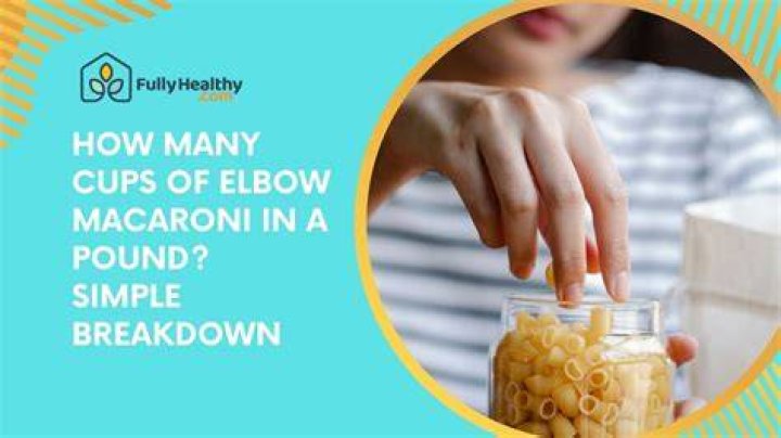 How Many Cups Of Elbow Macaroni In A Pound