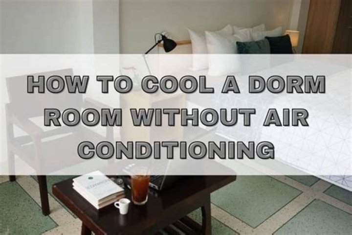 How To Cool A Dorm Room