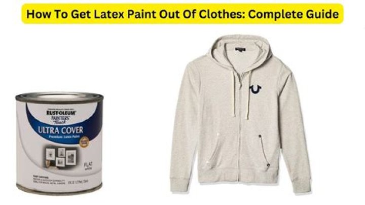 How to get latex paint out of clothes