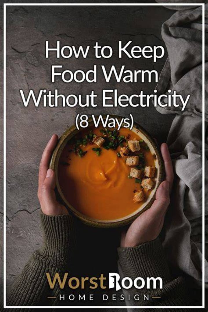 How To Keep Food Warm Without Electricity