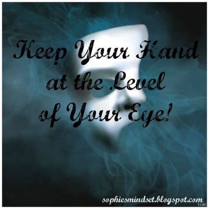 Keep Your Hand At The Level Of Your Eyes