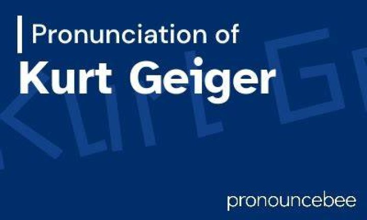 Kurt Geiger Pronunciation - How To Discuss