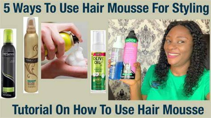 Mousse hair product - How To Discuss