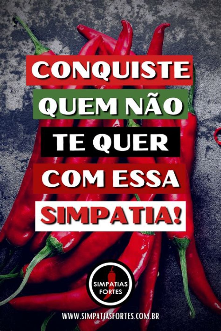 Simpatia Para Conquistar Uma Pessoa Que NÃ£o Te Quer
