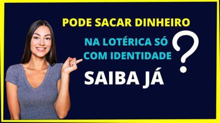 Tem Como Sacar Dinheiro Na Loterica So Com A Identidade