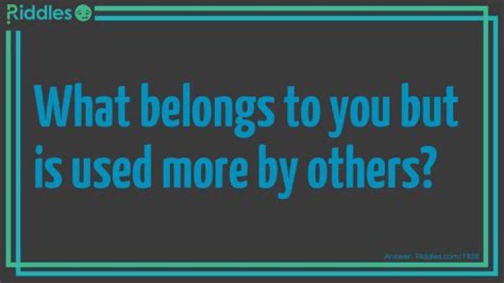 What Belongs To You But Is Used More By Others