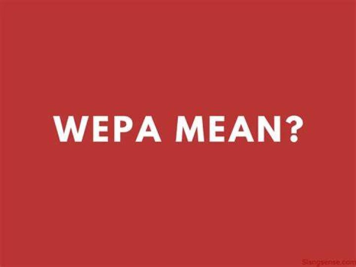 What Does Wepa Mean - How To Discuss