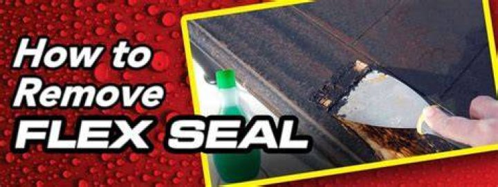 What Removes Flex Seal - How To Discuss